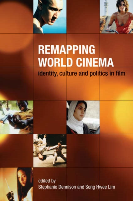 Book cover of: Remapping World Cinema – Identity, Culture, and Politics in Film