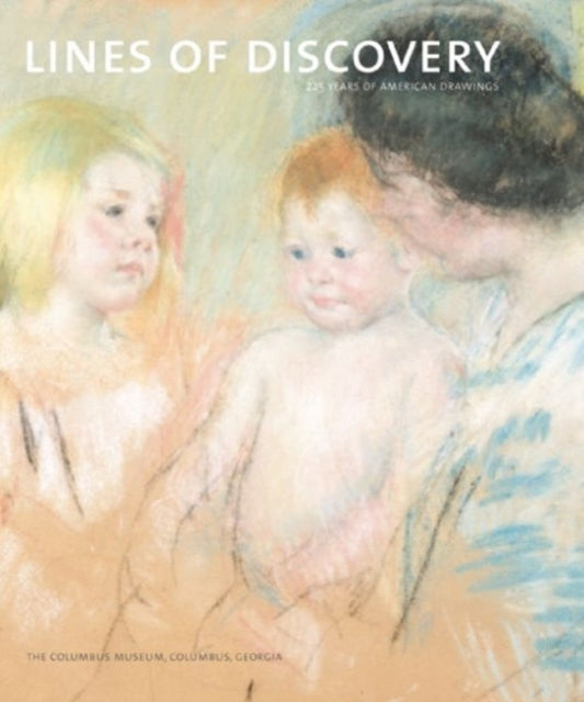 Book cover of: Lines of Discovery: 225 Years of American Drawing. By: Stephen C. Wicks
