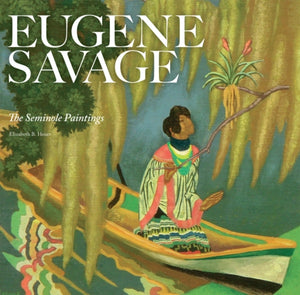 Eugene Savage: the Seminole Paintings