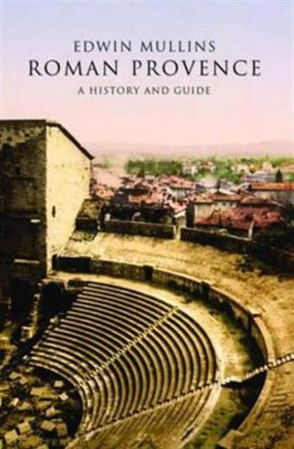 Book cover of: Roman Provence. By: Edwin B. Mullins