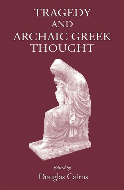 Book cover of: Tragedy and Archaic Greek Thought