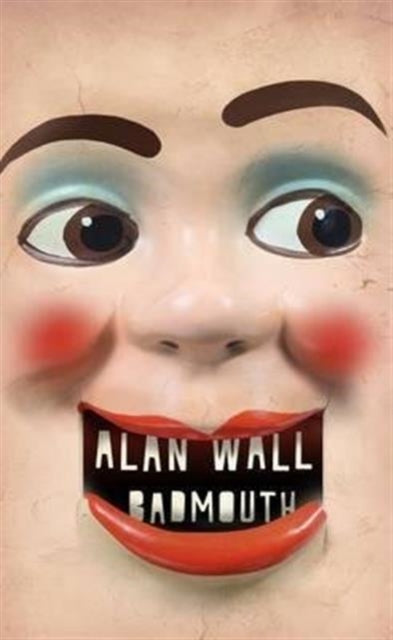 Book cover of: Badmouth. By: Alan Wall