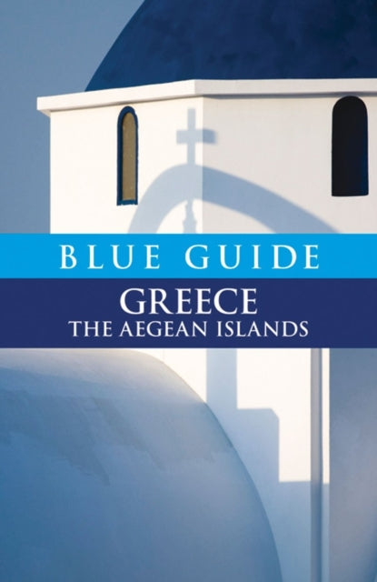 Book cover of: Blue Guide Greece the Aegean Islands. By: Nigel McGilchrist