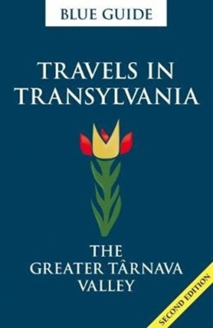 Book cover of: Blue Guide Travels in Transylvania: The Greater Tarnava Valley (2nd Edition). By: Lucy Abel-Smith