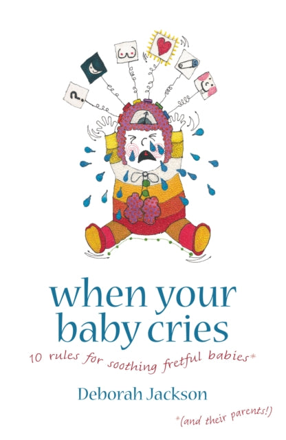 Book cover of: When Your Baby Cries. By: Deborah Jackson
