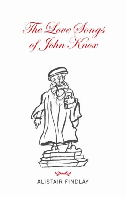 The Love Songs of John Knox