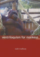 Book cover of: Ventriloquism for Monkeys. By: Niall O'Sullivan