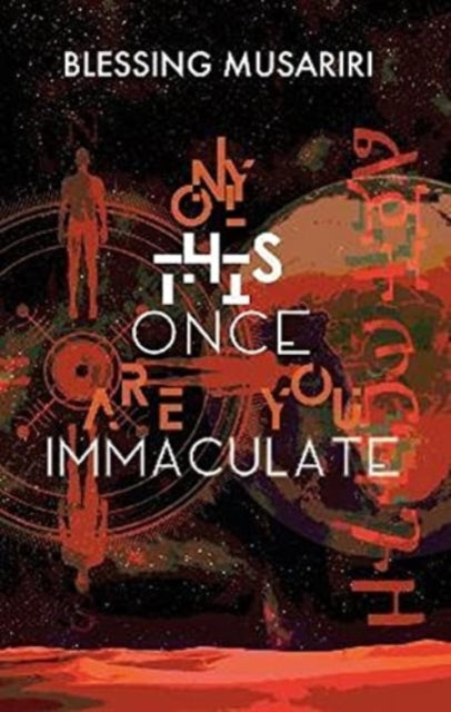 Book cover of: Only This Once Are You Immaculate. By: Blessing Musariri