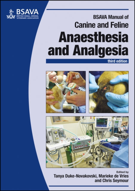Book cover of: BSAVA Manual of Canine and Feline Anaesthesia and Analgesia. By: Tanya Duke-Novakovski