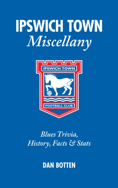Book cover of: Ipswich Town Miscellany