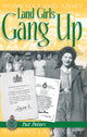 Book cover of: Land Girls Gang Up. By: Pat Peters