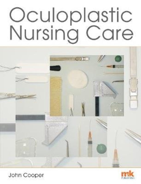 Book cover of: Oculoplastic Nursing Care: Key concepts. By: John Cooper