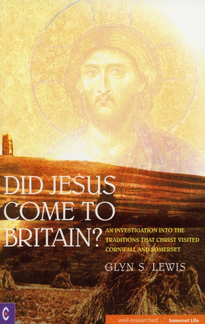 Book cover of: Did Jesus Come to Britain?. By: Glyn S. Lewis