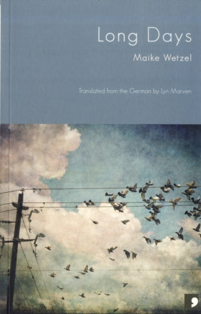 Book cover of: Long Days. By: Maike Wetzel