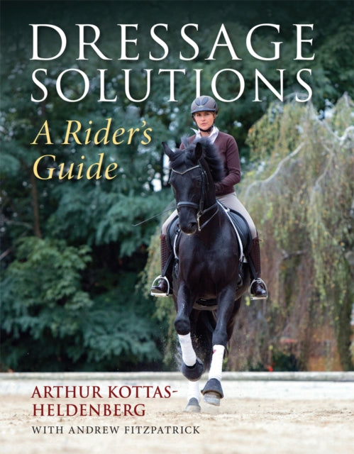 Book cover of: Dressage Solutions. By: Arthur Kottas-Heldenberg