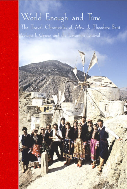 Book cover of: Travel Chronicles of Mrs J. Theodore Bent. Volume I: Greece and the Levantine Littoral. By: Mabel Virginia Anna Bent, Bent, Theodore Mrs.