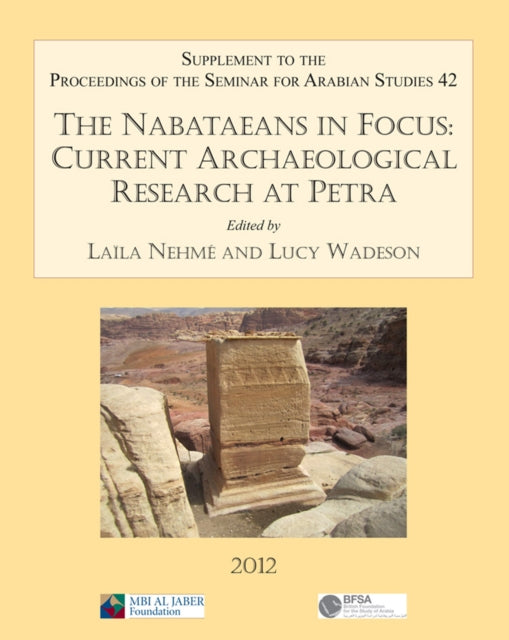 Book cover of: Nabataeans in Focus: Current Archaeological Research at Petra. By: Laila Nehme