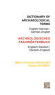 Dictionary of Archaeological Terms: English–German/ German–English