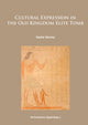 Book cover of: Cultural Expression in the Old Kingdom Elite Tomb. By: Sasha Verma