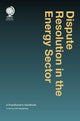 Book cover of: Dispute Resolution in the Energy Sector. By: Ronnie King