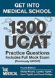 Book cover of: Get into Medical School - 1300 UCAT Practice Questions. Includes Full Mock Exam