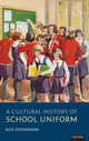 Book cover of: Cultural History of School Uniform. By: Kate Stephenson