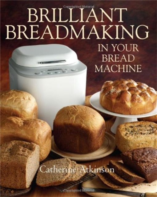 Book cover of: Brilliant Breadmaking in Your Bread Machine