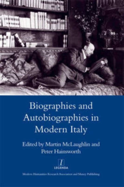 Biographies and Autobiographies in Modern Italy: a Festschrift for John Woodhouse