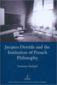 Book cover of: Jacques Derrida and the Institution of French Philosophy. By: Vivienne Orchard