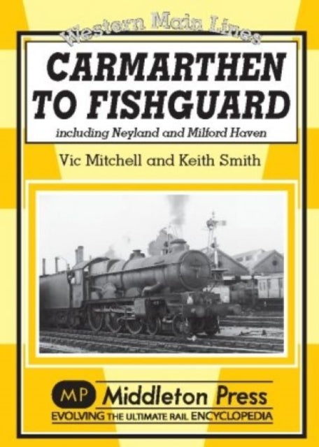 Book cover of: Carmarthen to Fishguard. By: Vic Mitchell
