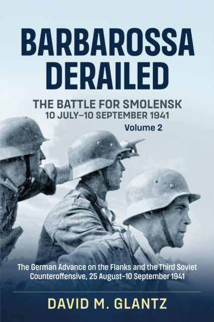 Book cover of: Barbarossa Derailed: The Battle for Smolensk 10 July-10 September 1941. By: David M. Glantz