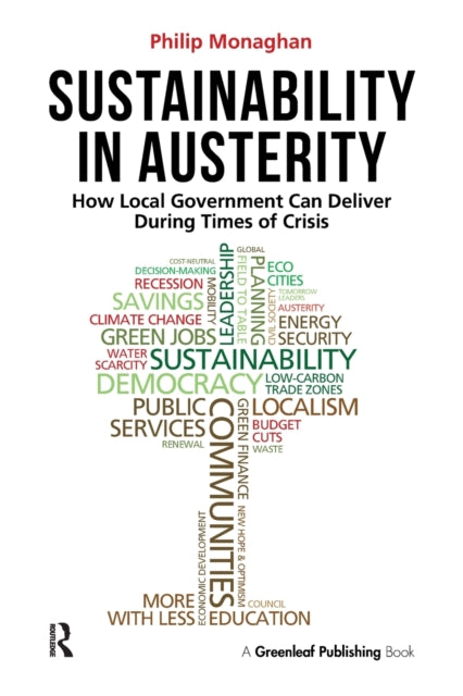 Book cover of: Sustainability in Austerity. By: Philip Monaghan