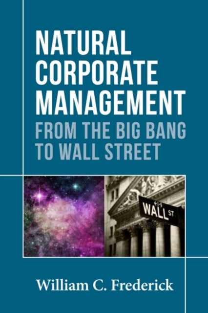 Book cover of: Natural Corporate Management. By: William  C. Frederick