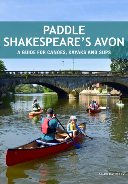 Book cover of: Paddle Shakespeare's Avon. By: Mark Rainsley