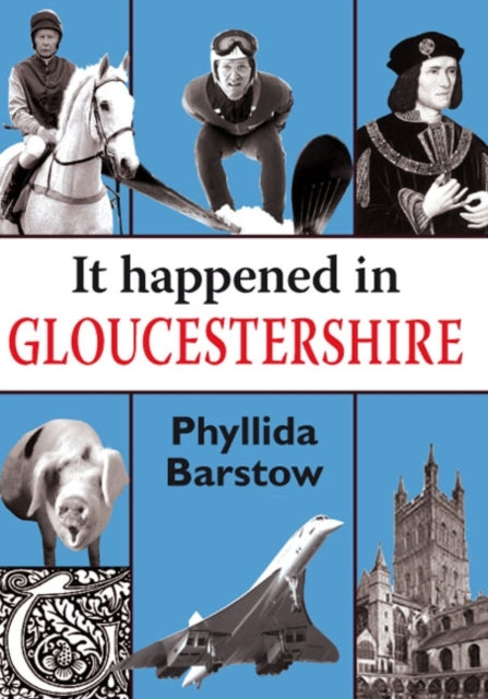 Book cover of: It Happened in Gloucestershire