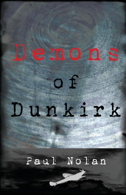 Book cover of: Demons of Dunkirk. By: Paul Nolan