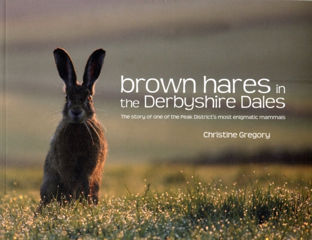 Book cover of: Brown Hares in the Derbyshire Dales