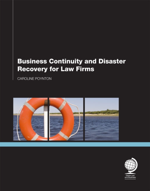Book cover of: Business Continuity and Disaster Recovery for Law Firms. By: Caroline Poynton