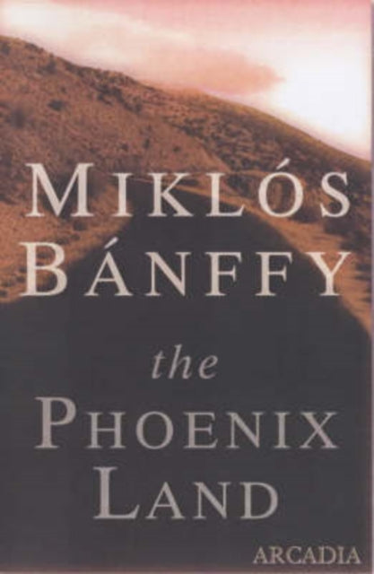 Book cover of: Phoenix Land. By: Miklós Bánffy