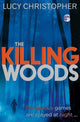 Book cover of: Killing Woods. By: Lucy Christopher