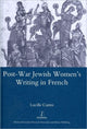 Book cover of: Post-war Jewish Women's Writing in French. By: Lucille Cairns