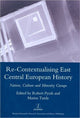 Book cover of: Re-contextualising East Central European History. By: Robert Pyrah