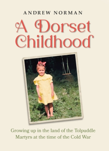 Book cover of: Dorset Childhood. By: Andrew Norman