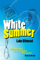 Book cover of: White Summer. By: Luke Bitmead