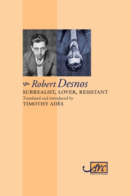 Book cover of: Surrealist, Lover, Resistant: Collected Poems - Arc Classic Translations. By: Kim ROSENFELD