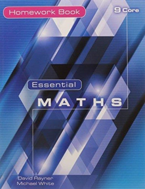 Book cover of: Essential Maths 9 Core Homework Book. By: Michael White