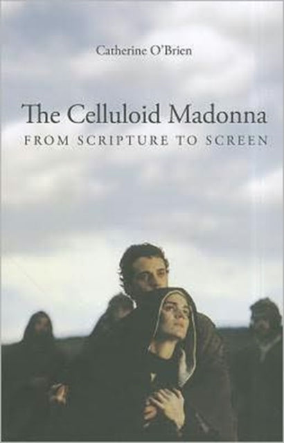 Book cover of: Celluloid Madonna – From Scripture to Screen
