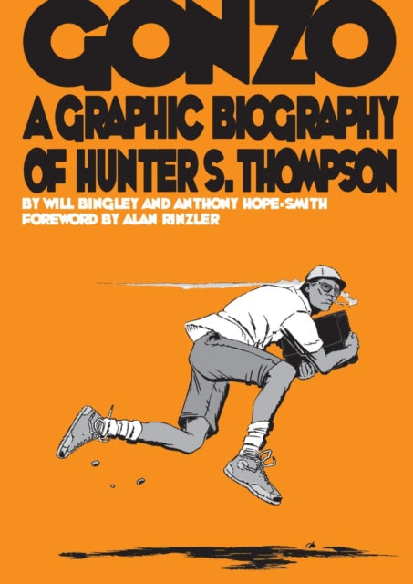 Book cover of: Gonzo: Hunter S.Thompson Biography. By: Will Bingley