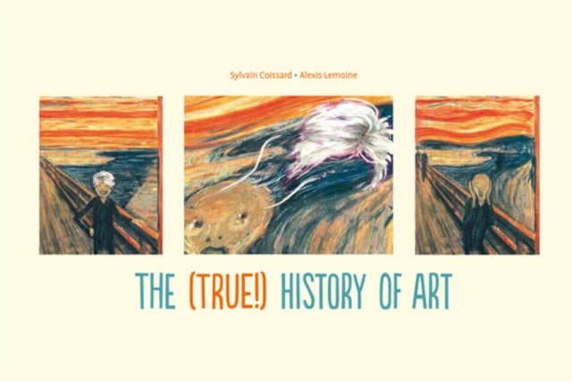 Book cover of: (True!) History of Art. By: Sylvain Coissard