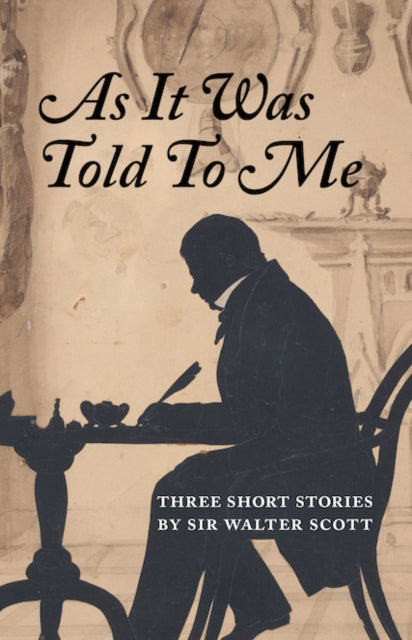 Book cover of: As It Was Told To Me. By: Sir Walter Scott
